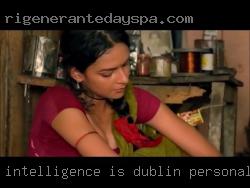 Intelligence Dublin personal is sexy as hell.
